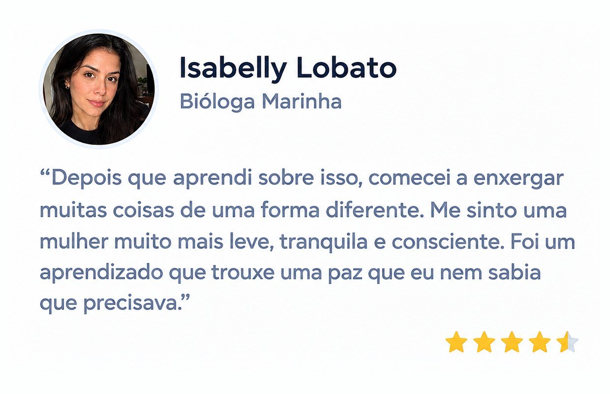 Depoimento de Isabelly Lobato, bióloga marinha: diz que passou a enxergar muitas coisas de forma diferente e se sente mais leve, tranquila e consciente. Avaliação de quatro estrelas e meia.